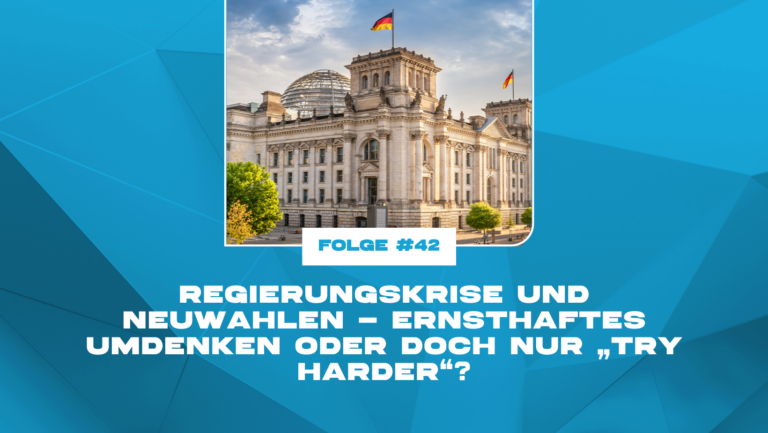 Regierungskrise und Neuwahlen – ernsthaftes Umdenken oder doch nur „try harder“?