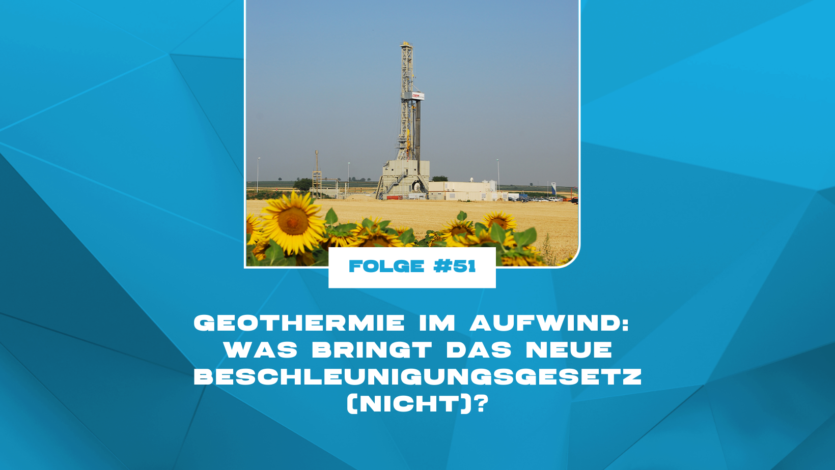 Geothermie im Aufwind: Was bringt das neue Beschleunigungsgesetz (nicht)?
