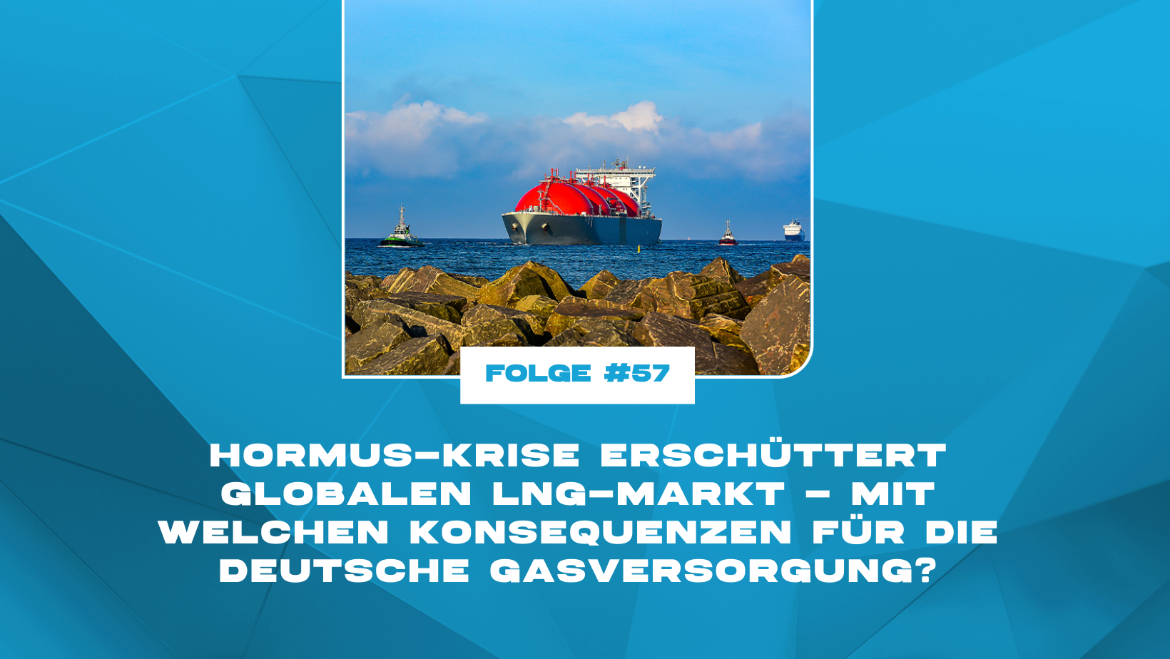 Hormus-Krise erschüttert globalen LNG-Markt – mit welchen Konsequenzen für die deutsche Gasversorgung?