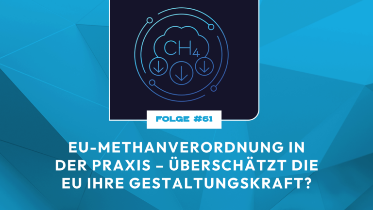 EU-Methanverordnung in der Praxis – überschätzt die EU ihre Gestaltungskraft?