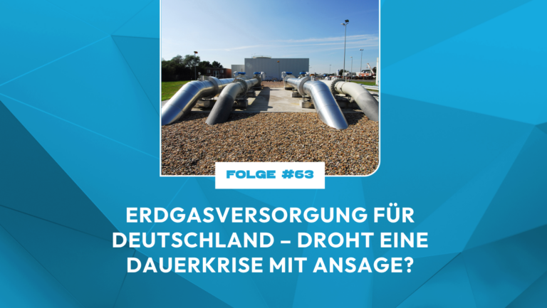 Erdgasversorgung für Deutschland – droht eine Dauerkrise mit Ansage?
